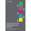 The End of the Performance Review: A New Approach to Appraising Employee Performance