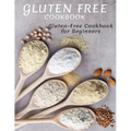 Gluten Free Cookbook: Gluten-Free Cookbook For Beginners