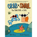 Crab and Snail: The Tidal Pool of Cool: A Graphic Novel