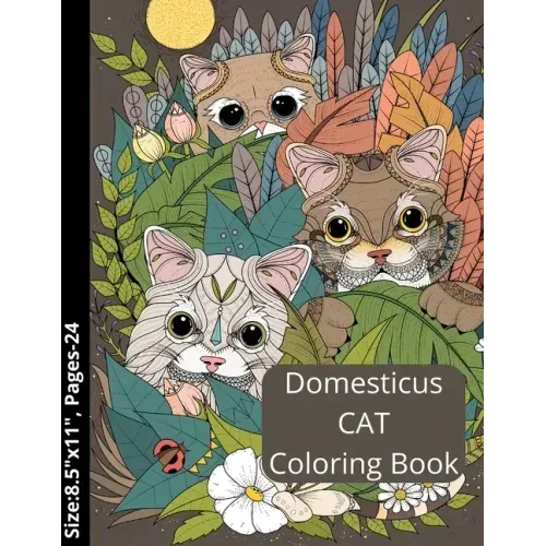 Domesticus CAT Coloring Book: Kids and Adult Coloring Creative Kittens/ Grumpy/ Cat Coloring Book.