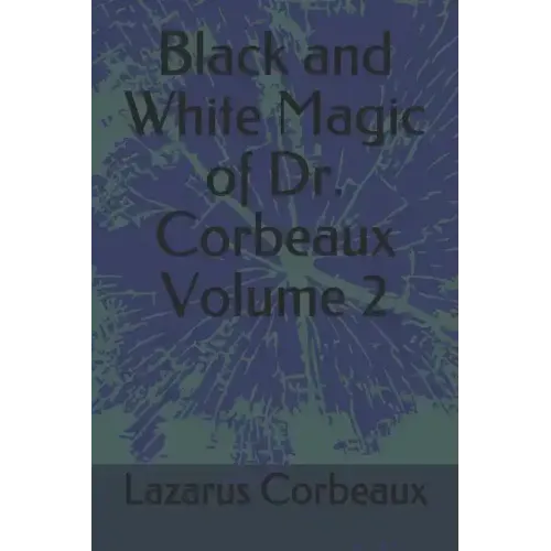 Black and White Magic of Dr. Corbeaux Volume 2
