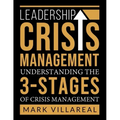 Leadership Crisis Management: Understanding the 3-Stages of Crisis Management