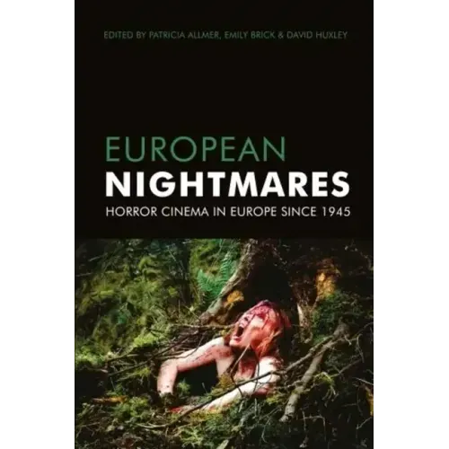 European Nightmares: Horror Cinema in Europe Since 1945