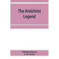 The Antichrist legend; a chapter in Christian and Jewish folklore, Englished from the German of W. Bousset, with a prologue on the Babylonian dragon m