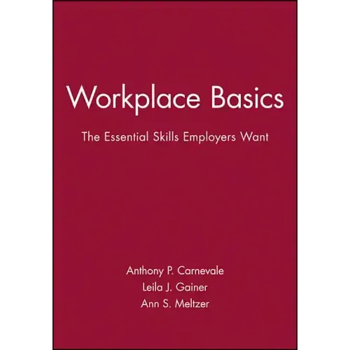 Workplace Basics, Training Manual: The Essential Skills Employers Want