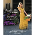 Jennifer's Way Kitchen: Easy Allergen-Free, Anti-Inflammatory Recipes for a Delicious Life