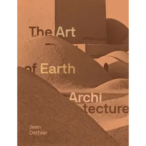 Art of Earth Architecture: Past, Present, Future
