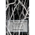 The Fall River Tragedy: A History of the Borden Murders