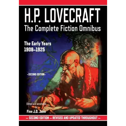 H.P. Lovecraft: The Complete Fiction Omnibus Collection - The Early Years: 1908-1925