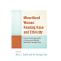 Minoritized Women Reading Race and Ethnicity: Intersectional Approaches to Constructed Identity and Early Christian Texts