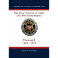 History of the Joint Chiefs of Staff: The Joint Chiefs of Staff and National Policy - 1945 - 1947 (Volume I)