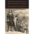 Families Directly Descended from All the Royal Families in Europe (495 to 1932) & Mayflower Descendants