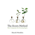 The Acorn Method: How Companies Get Growing Again