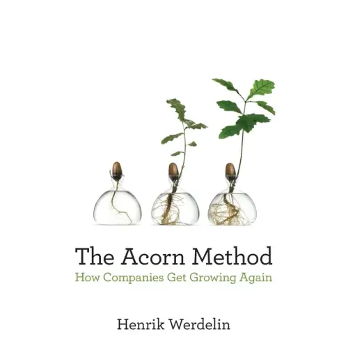 The Acorn Method: How Companies Get Growing Again