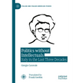 Politics Without Intellectuals: Italy in the Last Three Decades