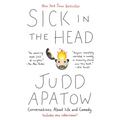 Sick in the Head: Conversations about Life and Comedy