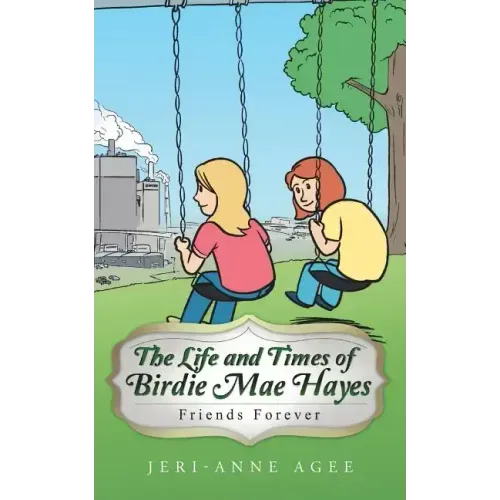 The Life and Times of Birdie Mae Hayes: Friends Forever