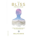 The Bliss Principle Updated Edition: A Stress to Bliss Lifestyle Program for Living Blissfully Well: