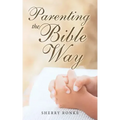 Parenting the Bible Way