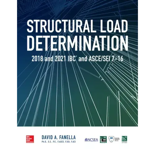 Structural Load Determination: 2018 and 2021 IBC and Asce/SEI 7-16