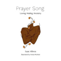 Prayer Song: Love, Healing, and Ancestry