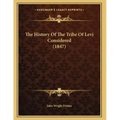 The History Of The Tribe Of Levi Considered (1847)