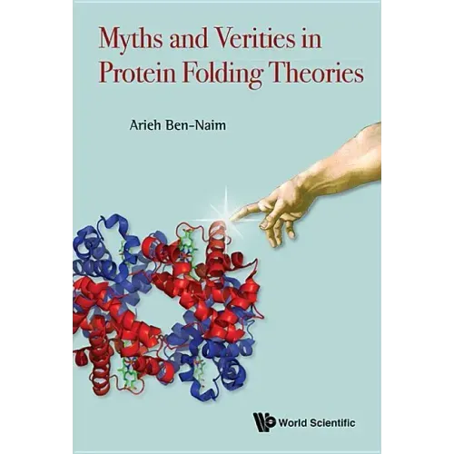 Myths and Verities in Protein Folding Theories