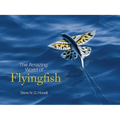 The Amazing World of Flyingfish
