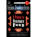 Exploring Dark Short Fiction #4: A Primer to Jeffrey Ford