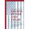 Shaped by War and Trade: International Influences on American Political Development