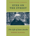 Eyes on the Street: The Life of Jane Jacobs
