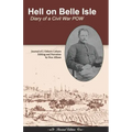 Hell on Belle Isle: Diary of a Civil War POW Revised Edition