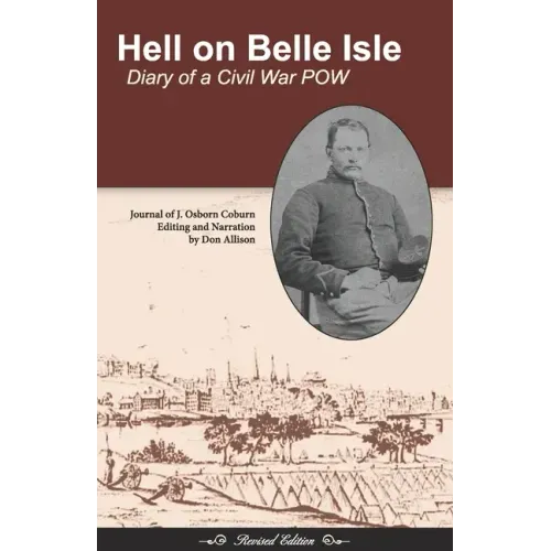 Hell on Belle Isle: Diary of a Civil War POW Revised Edition