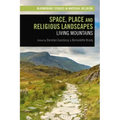 Space, Place and Religious Landscapes: Living Mountains