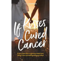 If Kisses Cured Cancer