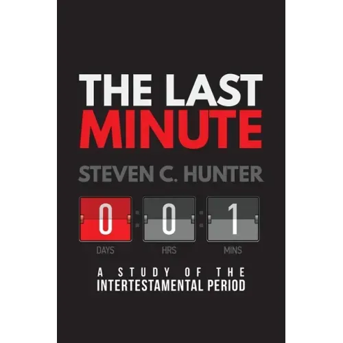 The Last Minutes: A Study of the Intertestamental Period