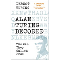 Alan Turing Decoded: The Man They Called Prof