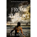 From The Sky: An Ocean Empire Resurrected