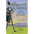 The Superlative A. Lincoln: Poems about Our 16th President