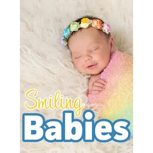 Smiling Babies: A Picture Book With Easy-To-Read Text