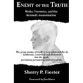 Enemy of the Truth, Myths, Forensics, and the Kennedy Assassination