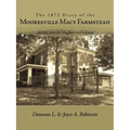 The 1872 Diary of the Mooresville Macy Farmstead: Footsteps from the Mayflower to California