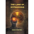 The Land of Hypnagogia