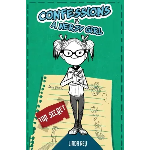 Top Secret: Diary #1 (Confessions of a Nerdy Girl Diaries)