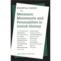 Essential Papers on Messianic Movements and Personalities in Jewish History