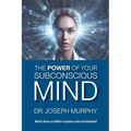 The Power of Your Subconscious Mind