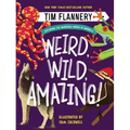 Weird, Wild, Amazing!: Exploring the Incredible World of Animals