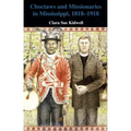 Choctaws and Missionaries in Mississippi, 1818-1918