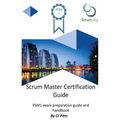 Scrum Master Certification Guide