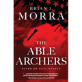 The Able Archers: A Cold War Spy Thriller